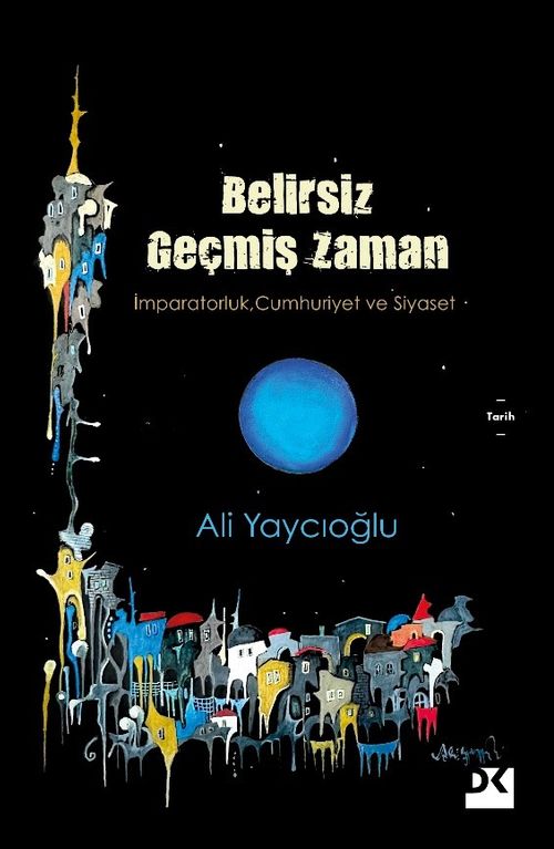 Belirsiz Geçmiş Zaman & İmparatorluk, Cumhuriyet ve Siyaset