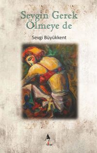 Sevgin Gerek Ölmeye De