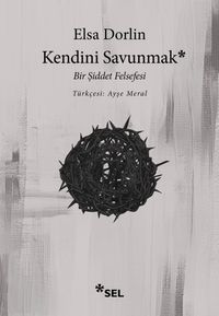 Kendini Savunmak: Bir Şiddet Felsefesi