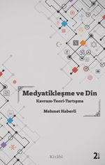 Medyatikleşme ve Din & Kavram-Teori-Tartışma 