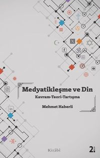 Medyatikleşme ve Din & Kavram-Teori-Tartışma 