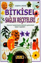 Bitkisel Sağlık Reçeteleri & Ailenizin Hastalıklarda Bitkilerle Geleneksel Tedavi Reçeteleri