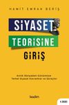 Siyaset Teorisine Giriş & Antik D&uuml;nyadan G&uuml;n&uuml;m&uuml;ze Temel Siyasal Kavramlar ve S&uuml;re&ccedil;ler