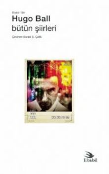 Hugo Ball - Bütün Şiirleri 