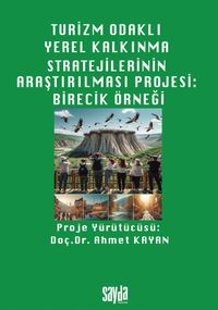 Turizm Odaklı Yerel Kalkınma Stratejilerinin Araştırılması Projesi: Birecik Örneği                