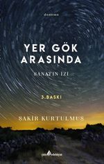  Yer gök arasında Sanatın İzi