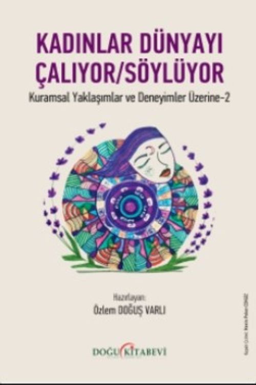 Kadınlar Dünyayı Çalıyor Söylüyor & Kuramsal Yaklaşımlar ve Deneyimler Üzerine-2