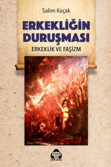 Erkekliğin Duruşması & Erkeklik ve Faşizm