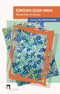 İçimizden Geçen Irmak & Mustafa Kutlu ile Erzincan