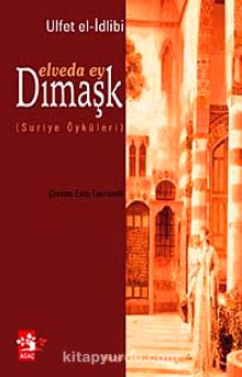 Elveda Ey Dımaşk & Suriye Hikayeleri