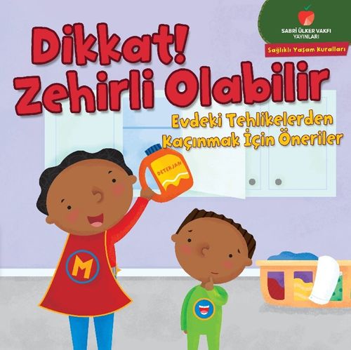 Dikkat! Zehirli Olabilir & Evdeki Tehlikelerden Kaçınmak için Öneriler