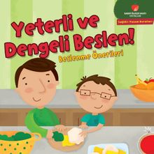 Yeterli ve Dengeli Beslen! & Beslenme Önerileri