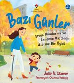 Bazı Günler & Sevgi, Dondurma ve Annemin Hastalığı Üzerine Bir Öykü