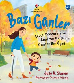 Bazı Günler & Sevgi, Dondurma ve Annemin Hastalığı Üzerine Bir Öykü