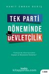 Tek Parti Döneminde Devletçilik & Türkiye’de Otoritarizmin Siyasal ve Ekonomik Temelleri