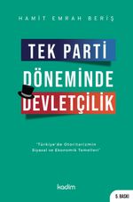 Tek Parti Döneminde Devletçilik & Türkiye'de Otoritarizmin Siyasal ve Ekonomik Temelleri
