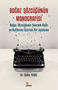 Boğaz Sözcüğünün Monografisi & Boğaz Sözcüğünün Kavram Alanı ve Kullanımı Üzerine Bir İnceleme
