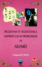 Bilgisayar ve Televizyonla Kapımızı Çalan Problemler ve Ailemiz