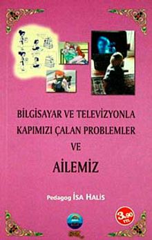 Bilgisayar ve Televizyonla Kapımızı Çalan Problemler ve Ailemiz