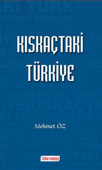 Kıskaçtaki Türkiye