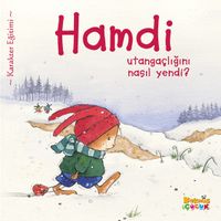 Hamdi Utangaçlığını  Nasıl Yendi