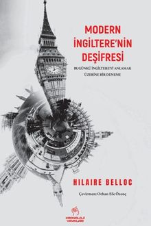 Modern İngiltere'nin Deşifresi & Bugünkü İngiltere'yi Anlamak Üzerine Bir Deneme
