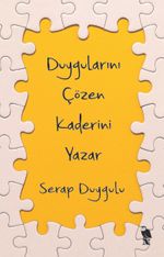 Duygularını Çözen Kaderini Yazar
