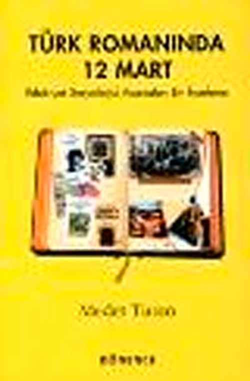 Türk Romanında 12 Mart & Edebiyat Sosyolojisi Açısından Bir İnceleme