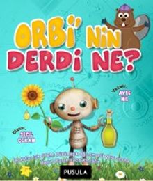 Orbi’nin Derdi Ne? (Okul Öncesi ve 1.Sınıflar İçin)