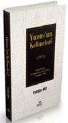 Yunus&rsquo;un Kelimeleri