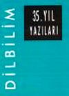 Dilbilim / 35. Yıl Yazıları