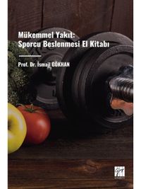 Mükemmel Yakıt: Sporcu Beslenmesi El Kitabı