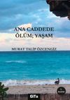 Ana Caddede &Ouml;l&uuml;m; Yaşam