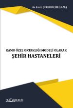Kamu Özel Ortaklığı Modeli Olarak Şehir Hastaneleri 