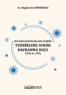 Bulaşıcı Hastalıklara İlişkin Tedbirlere Aykırı Davranma Suçu (Tck M. 195) 