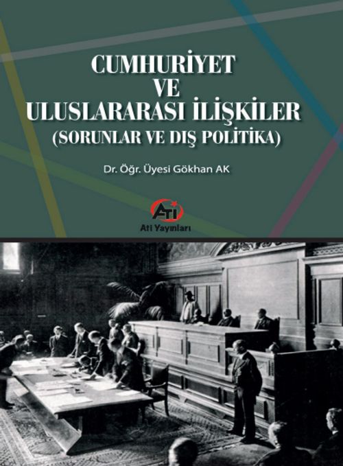 Cumhuriyet ve Uluslararası İlişkiler (Sorunlar ve Dış Politika)
