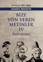 Bize Yön Veren Metinler IV & Büyük Yüzleşme (…1606 - 1923)