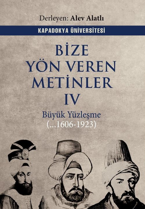 Bize Yön Veren Metinler IV & Büyük Yüzleşme (…1606 - 1923)