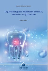 Diş Hekimliğinde Kullanılan Tanımlar, Terimler ve Açıklamaları
