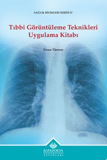 Tıbbi Görüntüleme Teknikleri Uygulama Kitabı