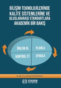 Bilişim Teknolojilerinde Kalite Sistemlerine ve Uluslararası Standartlara Akademik Bir Bakış