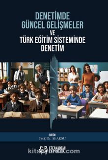Denetimde Güncel Gelişmeler ve Türk Eğitim Sisteminde Denetim