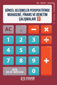 Güncel Gelişmeler Perspektifinde Muhasebe, Finans ve Denetim Çalışmaları 2
