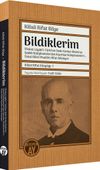 Bildiklerim: D&icirc;van&uuml; L&uuml;gati't-T&uuml;rk'ten Dede Korkut Kitabı'na; Satılık K&uuml;t&uuml;phaneler'den Ka&ccedil;ırılan K&uuml;t&uuml;phaneler'e&hellip; &Uuml;stat Kilisli Muallim Rifat Anlatıyor