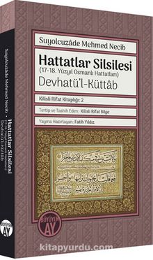 Hattatlar Silsilesi (17-18. Yüzyıl Osmanlı Hattatları) Devhatü’l-Küttab