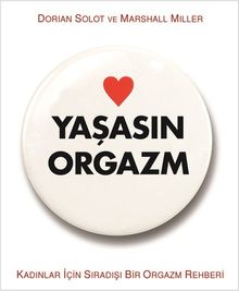 Yaşasın Orgazm & Kadınlar İçin Sıradışı Bir Orgazm Rehberi