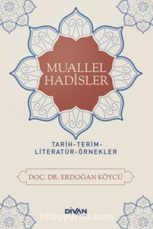Muallel Hadisler & Tarih, Terim, Literatür, Örnekler