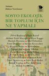 Sosyo Ekolojik Bir Toplum İ&ccedil;in Ne Yapmalı