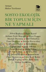 Sosyo Ekolojik Bir Toplum İçin Ne Yapmalı