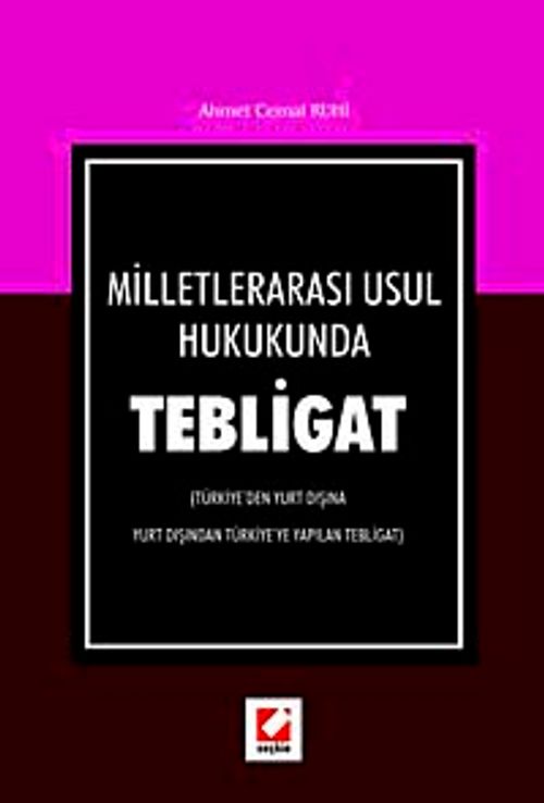 Milletlerarası Usul Hukukunda Tebligat & Türkiye'den Yurt Dışına Yurt Dışından Türkiye'ye Yapılan Tebligat